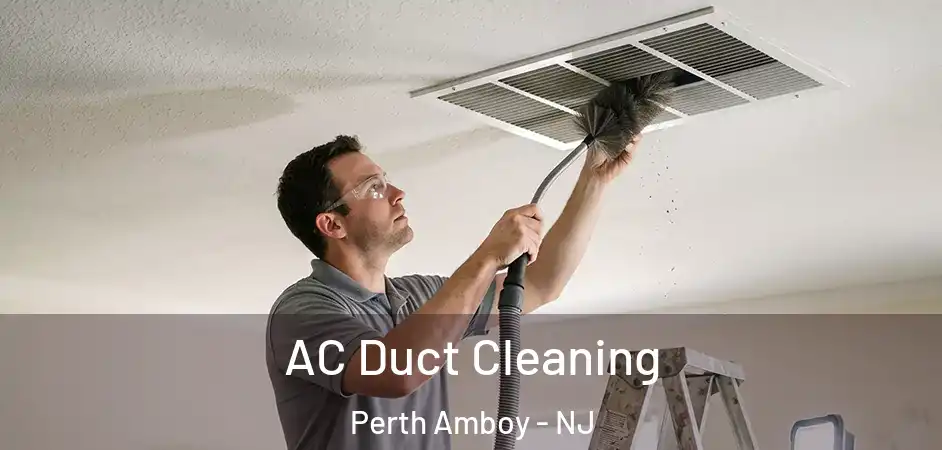 AC Duct Cleaning Perth Amboy - NJ