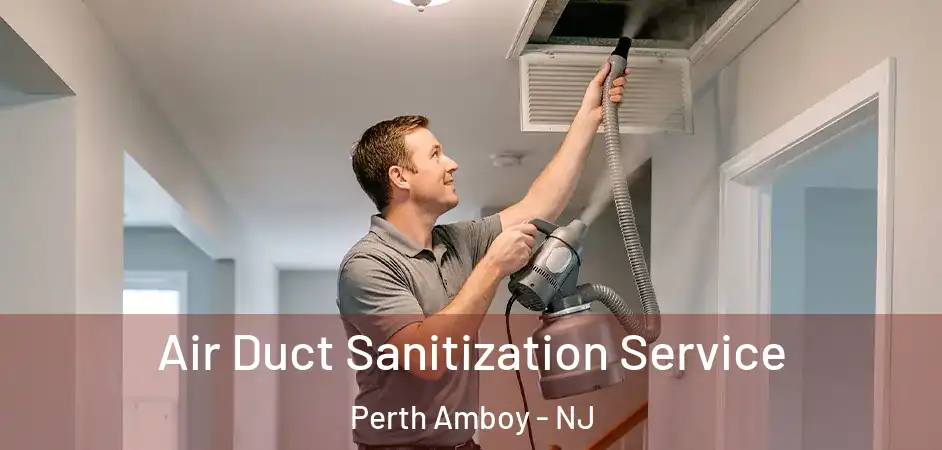  Air Duct Sanitization Service Perth Amboy - NJ