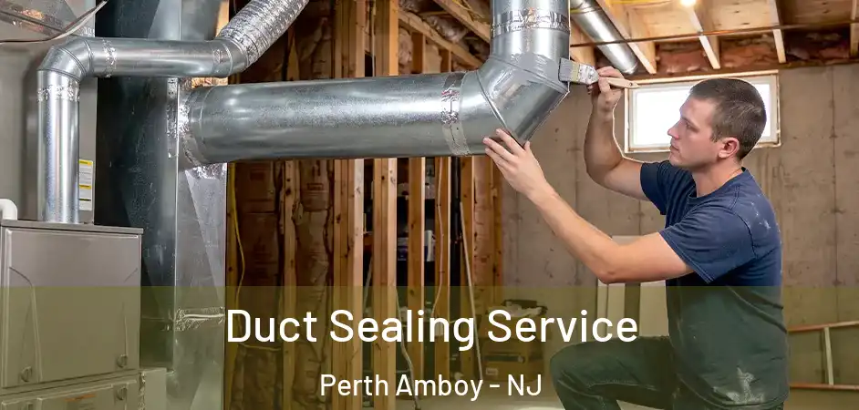Duct Sealing Service Perth Amboy - NJ