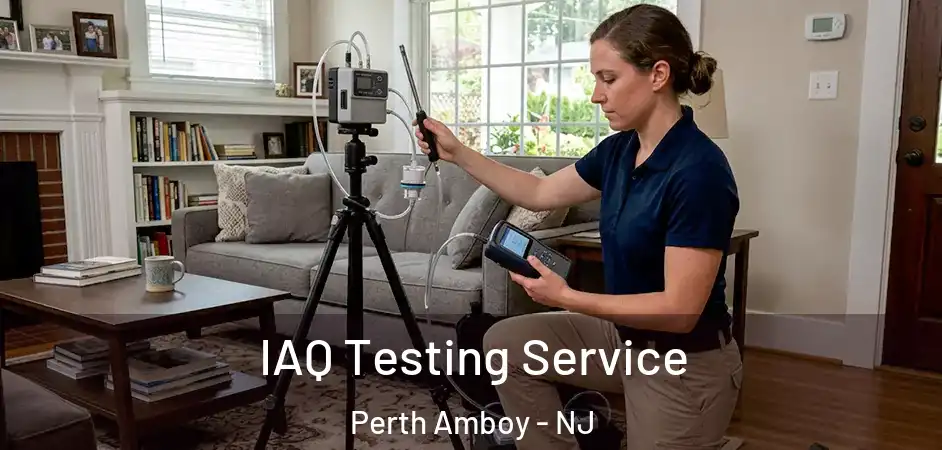 IAQ Testing Service Perth Amboy - NJ