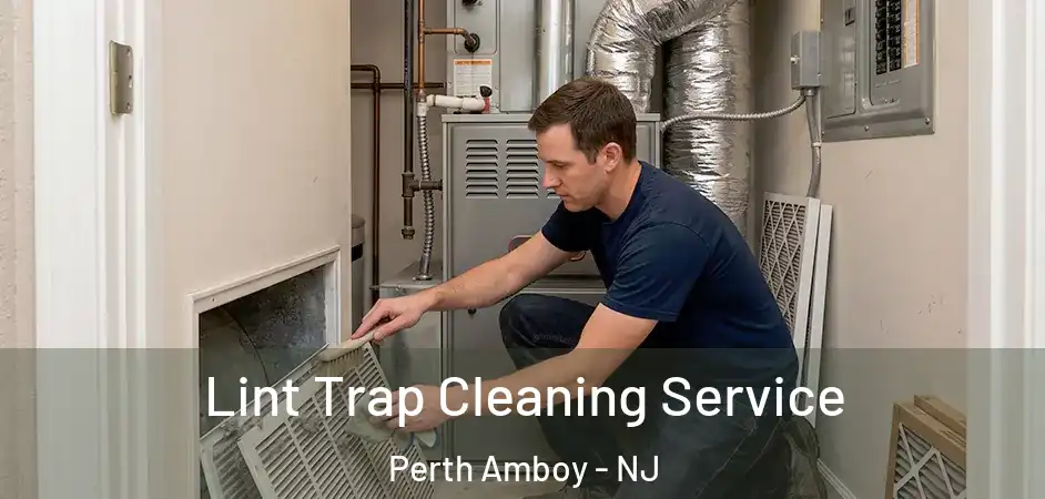  Lint Trap Cleaning Service Perth Amboy - NJ